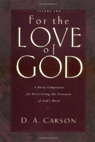 For the Love of God, Volume 2: A Daily Companion for Discovering the Treasures of God’s Word by D. A. Carson